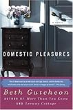 Domestic Pleasures: A Novel
