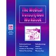 The Medical Transcription Workbook by Linda Campbell and Health Professions Institute