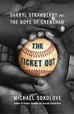 The Ticket Out : Darryl Strawberry and the Boys of Crenshaw