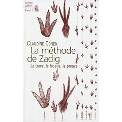 La m�thode de Zadig : La trace, le fossile, la preuve