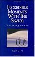 Incredible Moments with the Savior