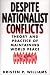 Book Despite Nationalist Conflicts: Theory and Practice of Maintaining World Peace