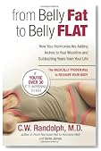 From Belly Fat to Belly Flat: How Your Hormones Are Adding Inches to Your Waist and Subtracting Years from Your Life -- the Medically Proven Way to Reset Your Metabolism and Reshape Your Body