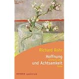Hoffnung und Achtsamkeit. Spirituell leben heutevon "Richard Rohr"