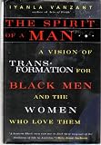 The Spirit of a Man: A Vision of Transformation for Black Men and the Women Who Love Them