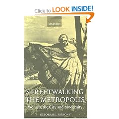 Streetwalking the Metropolis: Women, the City and Modernity