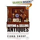 Buying and Selling Antiques, by Fiona Shoop and Fiona Shoop