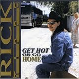 Get Hot Or Go Homeby Rick Tippe