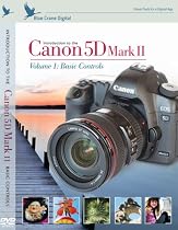 Introduction to the Canon 5D Mark II ; Volume 1: Basic Controls