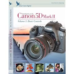 Introduction to the Canon 5D Mark II ; Volume 1: Basic Controls