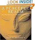 A Peaceful Realm : The Rise And Fall of the Indus Civilization