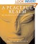 A Peaceful Realm : The Rise And Fall of the Indus Civilization