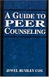 A Guide to Peer Counseling