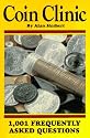 Coin Clinic: 1,001 Frequently Asked Questions