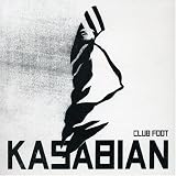 Kasabian -  Club Foot Pt.2