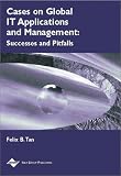 Cases on Global IT Applications and Management: Success and Pitfalls