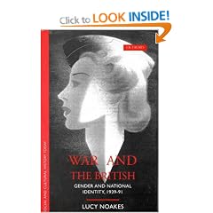 War and the British: Gender and National Identity, 1939-91 (Social and Cultural History Today)