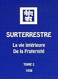 Surterrestre : La vie intérieure de la Fraternité Tome 2