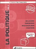 La politique Vol. 3 : Bellicisme, Terrorisme (11 septembre-11 mars), Machiavélisme et Pacifisme (Livre + Vidéo-CD)