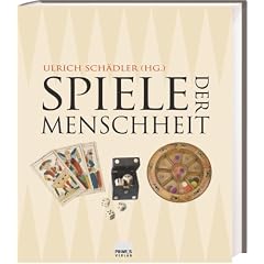 Spiele der Menschheit. 5000 Jahre Kulturgeschichte der Gesellschaftsspiele
