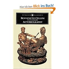 The Autobiography of Benvenuto Cellini (Penguin Classics)