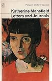 The letters and journals of Katherine Mansfield : a selection