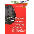 CNS Magnetic Resonance Imaging in Infants and Children (Clinics in Developmental Medicine... by Eric N. Faerber