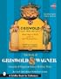 The Book of Griswold & Wagner: Favorite * Wapak * Sidney Hollow Ware (Schiffer Book for Collectors)