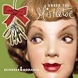 Under the Mistletoe