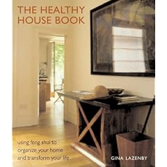 The Healthy House Book: Using Feng Shui to Organize Your Home and Transfor Your Life