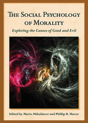 The Social Psychology of Morality: Exploring the Causes of Good and Evil ( Herzliya Series on Personality and Social Psychology)