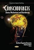 Consciousness : states, mechanisms and disorders