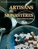 Artisants des monastères : Saveurs et produits des abbayes