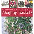 Hanging Baskets: A Practical Step by Step Guide