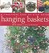 Books : Hanging Baskets: A Practical Step by Step Guide