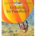 La Famille Passiflore : En ballon, les Passiflores !