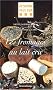 Les fromages au lait cru