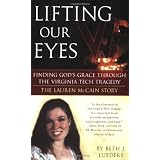 Lifting Our Eyes: Finding God's Grace Through the Virginia Tech Tragedy The Lauren McCain Story