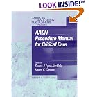 AACN Procedure Manual for Critical Care by Debra J., Rn, Msn, Cs, Ccrn Lynn-McHale and Karen K., Rn, Mn, Ccrn Carlson