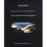 Stanley Kubrick : Une odyss�e philosophiquepar Sam Azulys