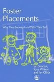 Foster Placements: Why They Succeed and Why They Fail