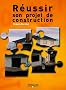 R�ussir son projet de construction