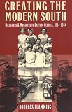  : Creating the Modern South: Millhands and Managers in Dalton, Georgia, 1884-1984 (Fred W Morrison Series in Southern Studies)