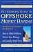 The Complete Guide to Offshore Money Havens, Revised and Updated 3rd Edition: How to Make Millions, Protect Your Privacy, and Legally Avoid Taxes