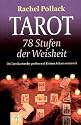Tarot - 78 Stufen der Weisheit. Die Tarotkarten der gro&szlig;en und kleinen Arkana entr&auml;tselt