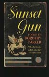 Sunset Gun: Poems By Dorothy Parker