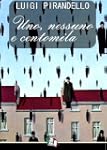 Uno, nessuno e centomila