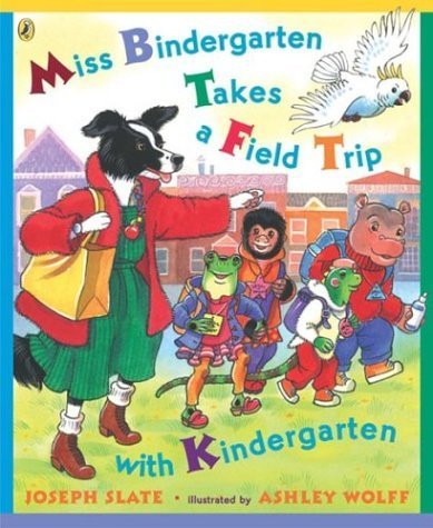 Miss Bindergarten Takes a Field Trip with Kindergarten (Miss Bindergarten Books) by Slate, Joseph (2004) Paperback