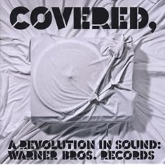 Covered,a Revolution in Sound-Warner Bros.Records
