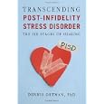 Transcending Post-infidelity Stress Disorder (PISD): The Six Stages of Healing by Dennis C. Ortman